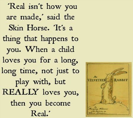 Quote from The Velveteen Rabbit. Image source: DisneyBaby.com on Pinterest
